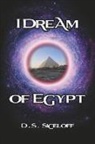 D. S. Siceloff - I Dream of Egypt