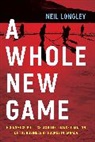 Neil Longley - A Whole New Game