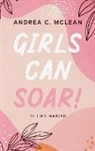 Andrea C. McLean - Girls Can SOAR!