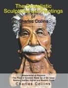 Charles Collins - The Surealistic Sculpture and Paintings of Charles Collins