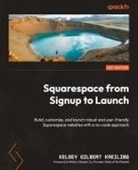 Kelsey Gilbert Kreiling - Squarespace from Signup to Launch
