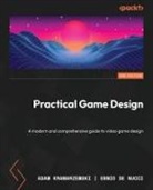 Adam Kramarzewski, Ennio de Nucci - Practical Game Design - Second Edition
