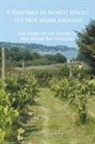 Kevin Mawdesley - A Vineyard in North Wales? It's Not Warm Enough!