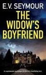 E. V. Seymour - THE WIDOW'S BOYFRIEND an unputdownable psychological thriller with a breathtaking twist