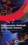 Simon W Lewis, Simon W. Lewis, Georgina Sauzier, Vishal Sharma - Chemometric Methods in Forensic Science