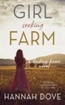 Hannah Dove, Jason Morgan - Girl Seeking Farm (A Finding Home Novel)
