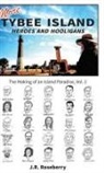 J. R. Roseberry - More Tybee Island Heroes and Hooligans; The Making of an Island Paradise, Vol. 2
