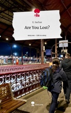 E. Sachse - Are You Lost?. Life is a Story - story.one