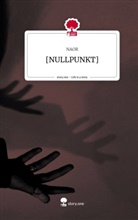 NAOR - [NULLPUNKT]. Life is a Story - story.one
