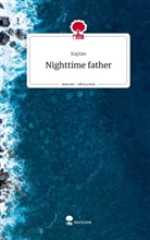 Kaplan - Nighttime father. Life is a Story - story.one