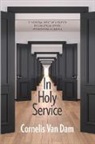 Cornelis van Dam - In Holy Service