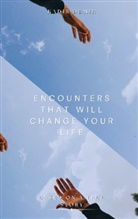 Kadir Demir - Encounters That Will Change your Life: Based on a True Story