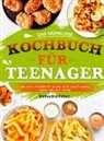 Katharina Faber - Das mühelose Kochbuch für Teenager