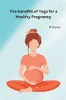 B. Bonds - The Benefits of Yoga for a Healthy Pregnancy