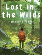 Eleanor Stredder - Lost in the Wilds
