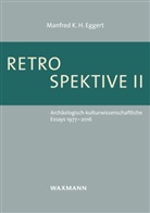 Manfred K H Eggert, Manfred K. H. Eggert - Retrospektive II