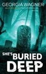 Georgia Wagner - She's Buried Deep