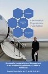 Stephen Taylor Saflin - Successful Leadership and Management in the Aviation Organization
