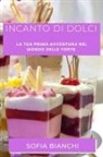 Sofia Bianchi - Incanto di Dolci