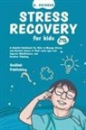 Goldink Publishing, H. Skinner - Stress Recovery for Kids Ages 5-10