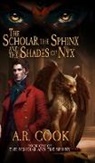 A. R. Cook - The Scholar, the Sphinx, and the Shades of Nyx