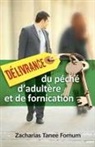Zacharias Tanee Fomum - Délivrance du Péché D'adultère et de Fornication