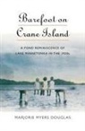 Marjorie M. Douglas - Barefoot on Crane Island