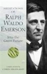 Chris (EDT) Highland, Chris Highland - Meditations of Ralph Waldo Emerson