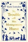 Katie Lumsden - The Trouble With Mrs Montgomery Hurst
