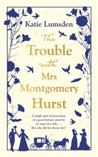 Katie Lumsden - The Trouble With Mrs Montgomery Hurst