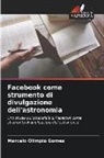 Marcelo Olimpio Gomes - Facebook come strumento di divulgazione dell'astronomia