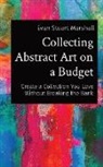 Evan Stuart Marshall - Collecting Abstract Art on a Budget