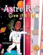 Ryan Serena, Tammy Sumner - Astro Rye Give It a Try!