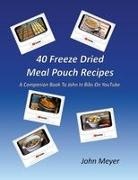 John Meyer - 40 Freeze Dried Meal Pouch Recipes A Companion Book To John In Bibs on YouTube