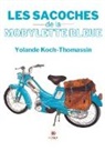 Yolande Koch-Thomassin, Kochthomassin-y, Yolande Koch-Thomassin - Les sacoches de la mobylette bleue