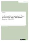 Anonymous - Der Holocaust in Art Spiegelmans "Maus - Die Geschichte eines Überlebenden". Einsatz im Unterricht