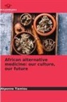 Akponne Tiamiou - African alternative medicine: our culture, our future