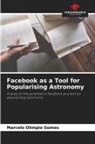 Marcelo Olimpio Gomes - Facebook as a Tool for Popularising Astronomy