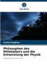 Carlos Eugênio - Philosophen des Mittelalters und die Entwicklung der Physik