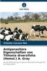 Yohanka Lezcano Ma_s, Yohanka Lezcano Ma¿s, Yohanka Lezcano Mas - Antiparasitäre Eigenschaften von Tithonia diversifolia (Hemsl.) A. Gray