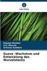 S G Bharad, S. G. Bharad, S.G. Bharad, Srinivas Gaddam, Kalyani Manthri - Guave -Wachstum und Entwicklung des Wurzelstocks