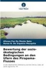 Afonso Paz Do Monte Neto, Áurea Siqueira Mesquita, Áurea N. de Siqueira Mesquita - Bewertung der sozio-ökologischen Bedingungen an den Ufern des Pirapama-Flusses