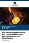 Sanjaykumar Ingale, V A Raikar, V. A. Raikar, S N Teli, S. N. Teli - Rückweisungskontrolle mit Qualitätskontrol- linstrumenten und Simulation
