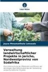 Joyce Mmamatlhola Letswalo - Verwaltung landwirtschaftlicher Projekte in Jericho, Nordwestprovinz von Südafrika