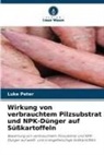 Luke Peter - Wirkung von verbrauchtem Pilzsubstrat und NPK-Dünger auf Süßkartoffeln