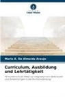 Maria A De Almeida Araujo, Maria A. De Almeida Araujo - Curriculum, Ausbildung und Lehrtätigkeit