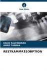 RAKHI RAVEENDRAN, Amrit Tandan - RESTKAMMRESORPTION