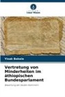 Yisak Bekele - Vertretung von Minderheiten im äthiopischen Bundesparlament