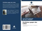 Alex dos S Allegretti, Alex dos S. Allegretti, Laura Seerig Allegretti - Straftaten gegen das Leben