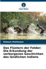Debasis Mukherjee - Das Flüstern der Felder: Die Erkundung der verborgenen Geschichten des ländlichen Indiens